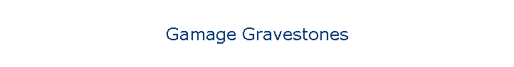 Gamage Gravestones