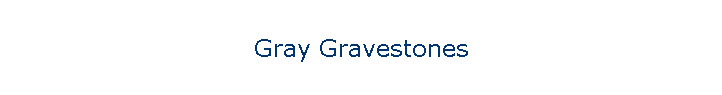 Gray Gravestones